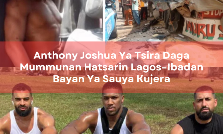 Anthony Joshua Ya Tsira Daga Mummunan Hatsarin Lagos–Ibadan Bayan Ya Sauya Kujera Direba Ya Bayyana A Kotu