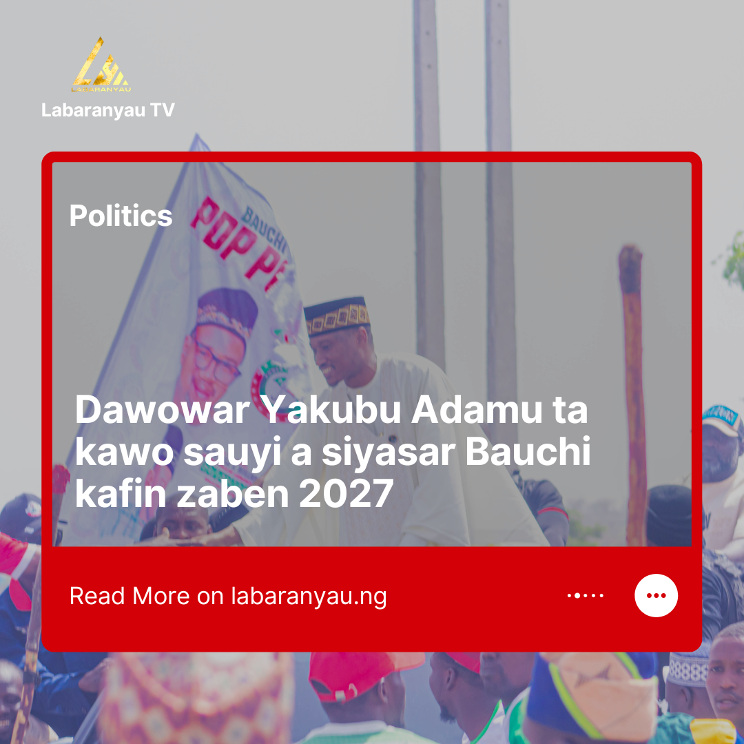 Dawowar Yakubu Adamu Ta Kawo Sauyi A Siyasar Bauchi Kafin Zaben 2027