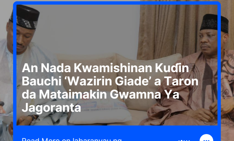 Mataimakin Gwamnan Bauchi Ya Jagoranci Taron Nada Kwamishinan Kudi ‘Wazirin Giade
