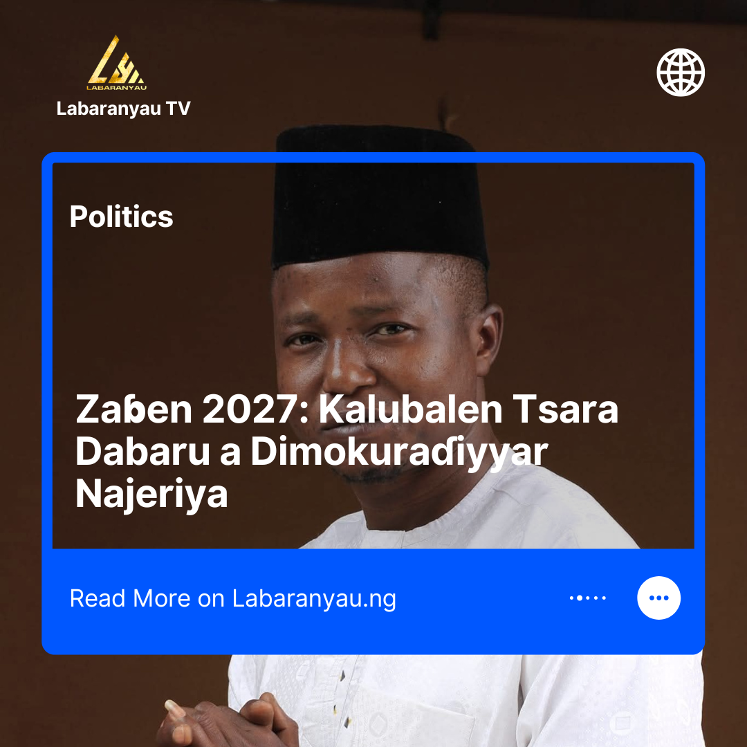 Zaɓen 2027 Kalubalen Tsara Dabaru a Dimokuraɗiyyar Najeriya
